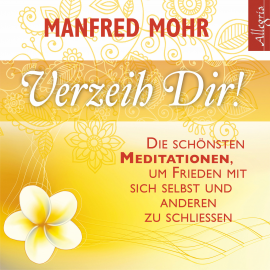 Hörbuch Verzeih dir!  - Autor Manfred Mohr   - gelesen von Manfred Mohr