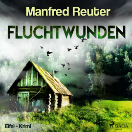 Hörbuch Fluchtwunden - Eifel-Krimi (Ungekürzt)  - Autor Manfred Reuter   - gelesen von Frank Stieren