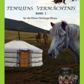 Hörbuch Temujins Vermächtnis Band 1  - Autor Manfred S. Schulze   - gelesen von Manfred S. Schulze
