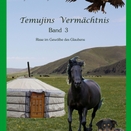 Hörbuch Temujins Vermächtnis, Band 3  - Autor Manfred S. Schulze   - gelesen von Manfred S. Schulze