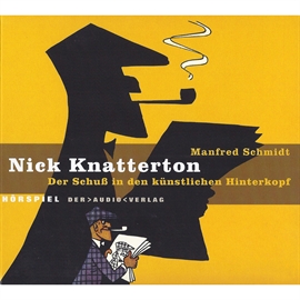 Hörbuch Der Schuss in den künstlichen Hinterkopf (Nick Knatterton 1)  - Autor Manfred Schmidt   - gelesen von Diverse