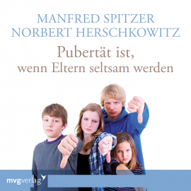 Hörbuch Pubertät ist, wenn Eltern seltsam werden  - Autor Manfred Spitzer   - gelesen von Schauspielergruppe