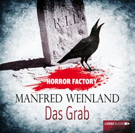 Hörbuch Das Grab - Bedenke, dass du sterben musst! (Horror Factory 6)  - Autor Manfred Weinland   - gelesen von Till Hagen
