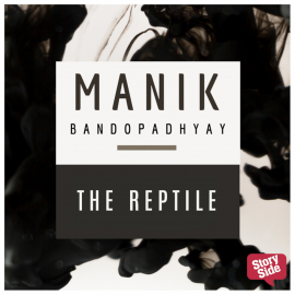 Hörbuch The Reptile  - Autor Manik Bandopadhyay   - gelesen von Benaifer Mirza