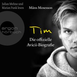 Hörbuch Tim - Die offizielle Avicii-Biografie - Deutsche Ausgabe (Ungekürzte Lesung)  - Autor Måns Mosesson   - gelesen von Schauspielergruppe
