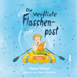 Hörbuch Die verflixte Flaschenpost  - Autor Manuel Deinert   - gelesen von Gerrit Petersen