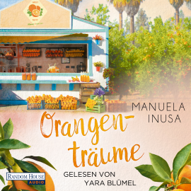 Hörbuch Orangenträume  - Autor Manuela Inusa   - gelesen von Yara Blümel