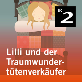 Hörbuch Lilli und der Traumwundertütenverkäufer  - Autor Manuela Mechtel   - gelesen von Monika Schwarz