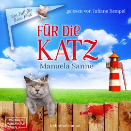 Hörbuch Für die Katz - Ein Fall für Rosa Fink, Band 1 (ungekürzt)  - Autor Manuela Sanne   - gelesen von Juliane Hempel