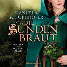 Hörbuch Die Sündenbraut (ungekürzt)  - Autor Manuela Schörghofer   - gelesen von Brigitte Carlsen