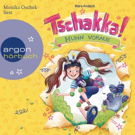Hörbuch Tschakka! - Huhn voraus - Tschakka, Band 1 (Ungekürzt)  - Autor Mara Andeck   - gelesen von Monika Oschek