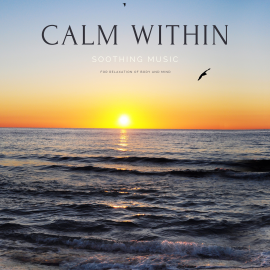 Hörbuch Calm within: Soothing Music for Relaxation of Body and Mind  - Autor Mara Herzig   - gelesen von Peter Garcia