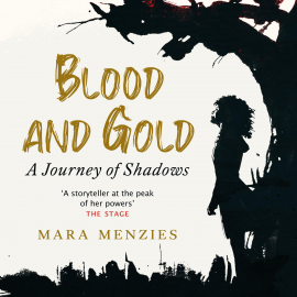 Hörbuch Blood and Gold  - Autor Mara Menzies   - gelesen von Mara Menzies