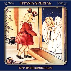 Hörbuch Titania Special, Märchenklassiker, Der Weihnachtsengel  - Autor Mara Schroeder-von Kurmin   - gelesen von Schauspielergruppe
