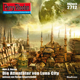 Hörbuch Perry Rhodan 2712: Die Attentäter von Luna-City  - Autor Marc A. Herren   - gelesen von Florian Seigerschmidt