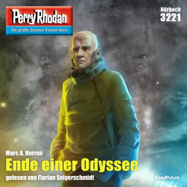 Hörbuch Perry Rhodan 3221: Ende einer Odyssee  - Autor Marc A. Herren   - gelesen von Florian Seigerschmidt