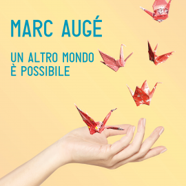 Hörbuch Un altro mondo è possibile  - Autor Marc Augé   - gelesen von Mario Cei