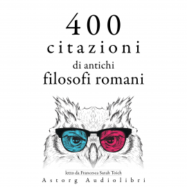 Hörbuch 400 citazioni di antichi filosofi romani  - Autor Marc Aurèle   - gelesen von Francesca Sarah Toich
