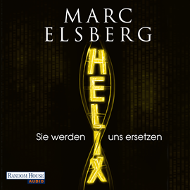 Hörbuch HELIX - Sie werden uns ersetzen  - Autor Marc Elsberg   - gelesen von Simon Jäger