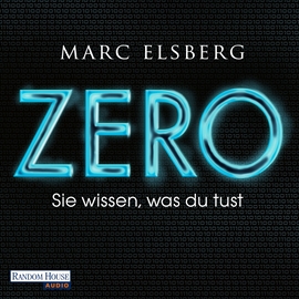 Hörbuch ZERO - Sie wissen, was du tust  - Autor Marc Elsberg   - gelesen von Steffen Groth