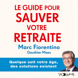 Hörbuch Le Guide pour sauver votre retraite  - Autor Marc Fiorentino   - gelesen von François Nuyttens