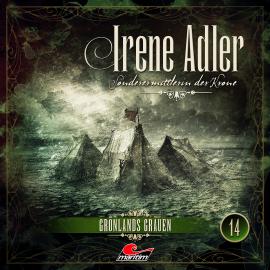 Hörbuch Irene Adler, Sonderermittlerin der Krone, Folge 14: Grönlands Grauen  - Autor Marc Freund   - gelesen von Schauspielergruppe