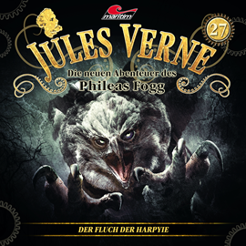 Hörbuch Jules Verne, Die neuen Abenteuer des Phileas Fogg, Folge 27: Der Fluch der Harpyie  - Autor Marc Freund   - gelesen von Schauspielergruppe