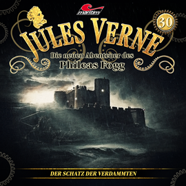 Hörbuch Jules Verne, Die neuen Abenteuer des Phileas Fogg, Folge 30: Der Schatz der Verdammten  - Autor Marc Freund   - gelesen von Schauspielergruppe