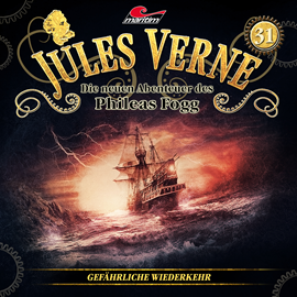 Hörbuch Jules Verne, Die neuen Abenteuer des Phileas Fogg, Folge 31: Gefährliche Wiederkehr  - Autor Marc Freund   - gelesen von Schauspielergruppe