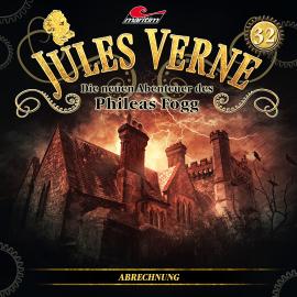 Hörbuch Jules Verne, Die neuen Abenteuer des Phileas Fogg, Folge 32: Abrechnung  - Autor Marc Freund   - gelesen von Schauspielergruppe