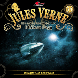 Hörbuch Jules Verne, Die neuen Abenteuer des Phileas Fogg, Folge 34: Irrfahrt ins Ungewisse  - Autor Marc Freund   - gelesen von Schauspielergruppe