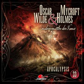Hörbuch Oscar Wilde & Mycroft Holmes, Sonderermittler der Krone, Folge 33: Apocalypsis  - Autor Marc Freund   - gelesen von Schauspielergruppe