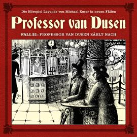 Hörbuch Professor van Dusen, Die neuen Fälle, Fall 21: Professor van Dusen zählt nach  - Autor Marc Freund   - gelesen von Schauspielergruppe