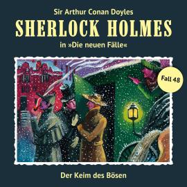 Hörbuch Sherlock Holmes, Die neuen Fälle, Fall 48: Der Keim des Bösen  - Autor Marc Freund   - gelesen von Schauspielergruppe