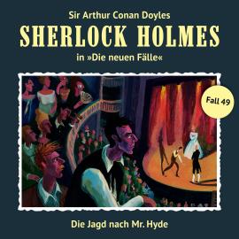 Hörbuch Sherlock Holmes, Die neuen Fälle, Fall 49: Die Jagd nach Mr. Hyde  - Autor Marc Freund   - gelesen von Schauspielergruppe