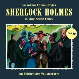 Hörbuch Sherlock Holmes, Die neuen Fälle, Fall 50: Im Zeichen des Vollstreckers  - Autor Marc Freund   - gelesen von Schauspielergruppe