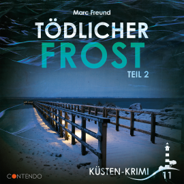 Hörbuch Tödlicher Frost Teil 2  - Autor Marc Freund   - gelesen von Schauspielergruppe