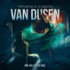 Hörbuch Van Dusen, Folge 27: Ihr letzter Tanz  - Autor Marc Freund   - gelesen von Schauspielergruppe