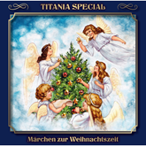 Titania Special, Märchenklassiker, Folge 16: Märchen zur Weihnachtszeit