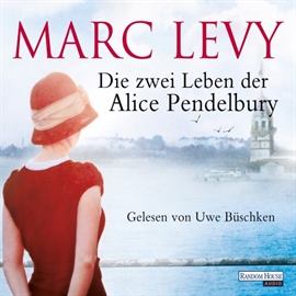 Hörbuch Die zwei Leben der Alice Pendelbury  - Autor Marc Levy   - gelesen von Uwe Büschken
