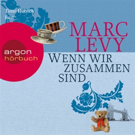 Hörbuch Wenn wir zusammen sind  - Autor Marc Levy   - gelesen von Timo Hübsch