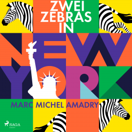 Hörbuch Zwei Zebras in New York  - Autor Marc Michel Amadry   - gelesen von Leonard Hohm