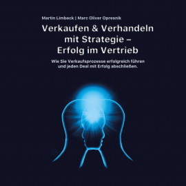 Hörbuch Verkaufen & Verhandeln mit Strategie - Erfolg im Vertrieb  - Autor Marc Oliver Opresnik   - gelesen von Körrie Kantner