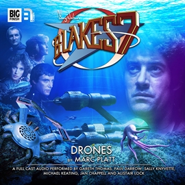 Hörbuch Blake's 7 - The Classic Adventures 1-3: Drones  - Autor Marc Platt   - gelesen von Schauspielergruppe