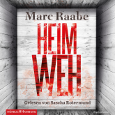 Hörbuch Heimweh  - Autor Marc Raabe   - gelesen von Sascha Rotermund