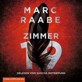 Hörbuch Zimmer 19  - Autor Marc Raabe   - gelesen von Sascha Rotermund