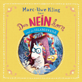 Hörbuch Das NEINhorn und die SchLANGEWEILE  - Autor Marc-Uwe Kling   - gelesen von Marc-Uwe Kling