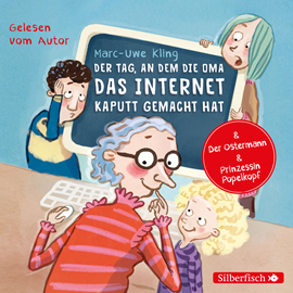 Hörbuch Der Tag, an dem die Oma das Internet kaputt gemacht hat / Der Ostermann / Prinzessin Popelkopf  - Autor Marc-Uwe Kling   - gelesen von Marc-Uwe Kling