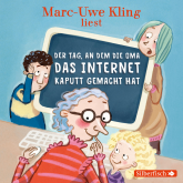 Hörbuch Der Tag, an dem die Oma das Internet kaputt gemacht hat  - Autor Marc-Uwe Kling   - gelesen von Marc-Uwe Kling