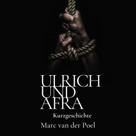 Hörbuch Ulrich und Afra  - Autor Marc van der Poel   - gelesen von Claudio Ahlers